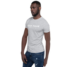 Load image into Gallery viewer, Short-Sleeve Your Move Unisex T-Shirt