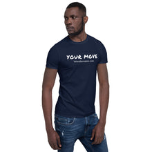 Load image into Gallery viewer, Short-Sleeve Your Move Unisex T-Shirt