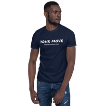 Load image into Gallery viewer, Short-Sleeve Your Move Unisex T-Shirt