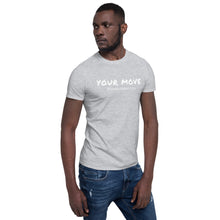 Load image into Gallery viewer, Short-Sleeve Your Move Unisex T-Shirt